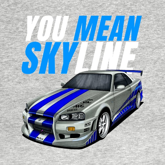 You mean Skyline { Paul walker's Skyline } by MOTOSHIFT